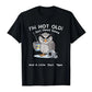 💞Plus de 50 000 exemplaires vendus !🦉 T-shirt à motif « I'm Not Old » (Je ne suis pas vieux)